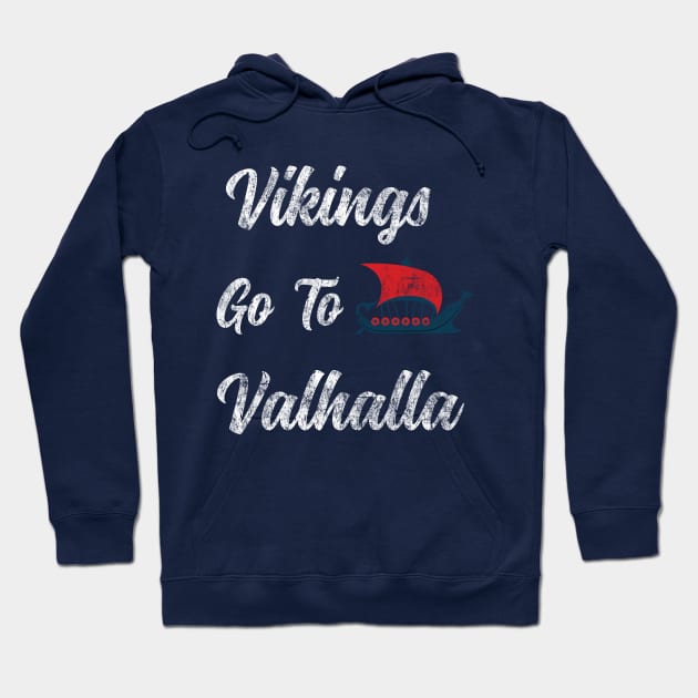 Vikings Go To Valhalla Hoodie by vladocar